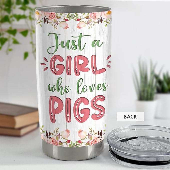 SANDJEST Pig Tumbler Just A Girl Who Loves Pigs 20oz Tumblers with Lid Gift for Daughter Farm Girl Animal Lover Christmas Birthday